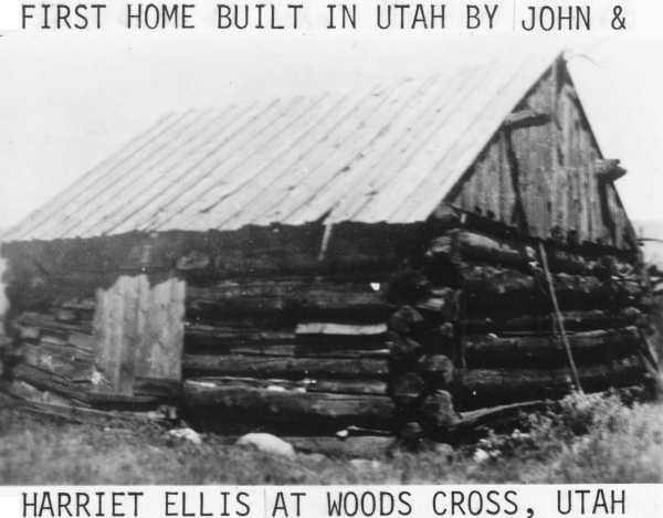 1850 first home John Ellis built in Utah, Woods Cross